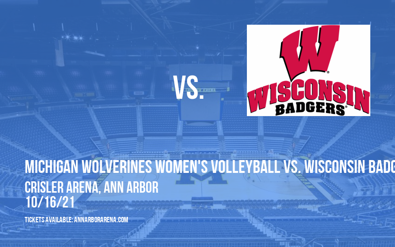 Michigan Wolverines Women's Volleyball vs. Wisconsin Badgers at Crisler Arena tickets Michigan Wolverines Women's Volleyball vs. Wisconsin Badgers at Crisler Arena