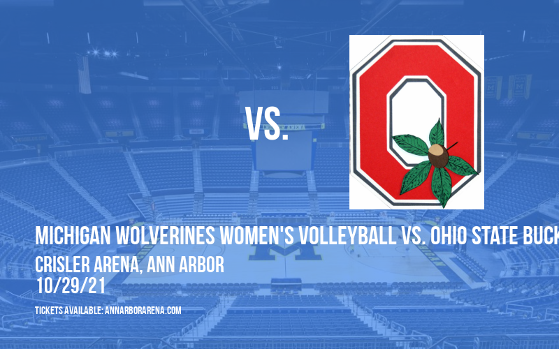 Michigan Wolverines Women's Volleyball vs. Ohio State Buckeyes at Crisler Arena tickets Michigan Wolverines Women's Volleyball vs. Ohio State Buckeyes at Crisler Arena