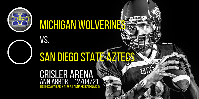 Michigan Wolverines vs. San Diego State Aztecs at Crisler Arena tickets Michigan Wolverines vs. San Diego State Aztecs at Crisler Arena