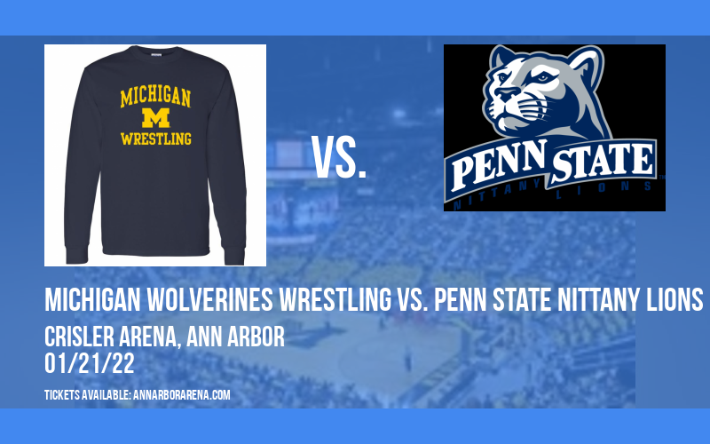Michigan Wolverines Wrestling vs. Penn State Nittany Lions at Crisler Arena