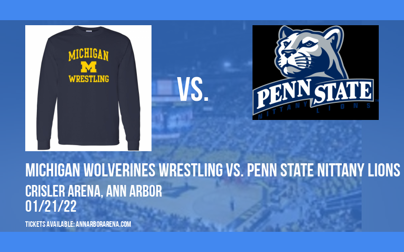 Michigan Wolverines Wrestling vs. Penn State Nittany Lions at Crisler Arena tickets Michigan Wolverines Wrestling vs. Penn State Nittany Lions at Crisler Arena
