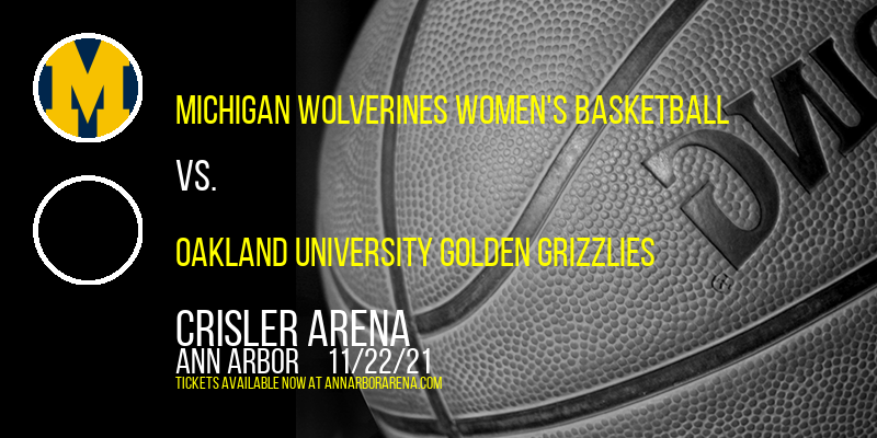 Michigan Wolverines Women's Basketball vs. Oakland University Golden Grizzlies at Crisler Arena tickets Michigan Wolverines Women's Basketball vs. Oakland University Golden Grizzlies at Crisler Arena