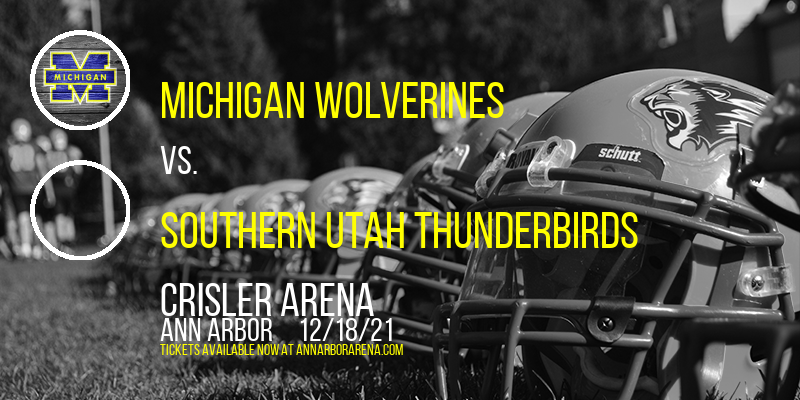 Michigan Wolverines vs. Southern Utah Thunderbirds at Crisler Arena tickets Michigan Wolverines vs. Southern Utah Thunderbirds at Crisler Arena