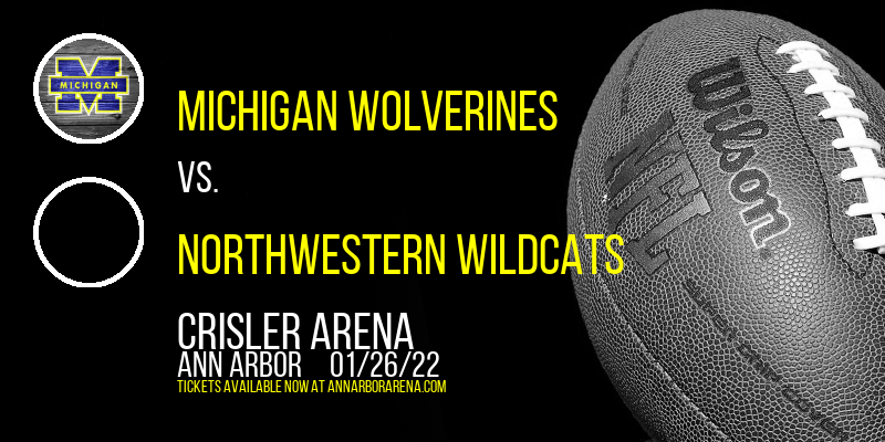 Michigan Wolverines vs. Northwestern Wildcats at Crisler Arena