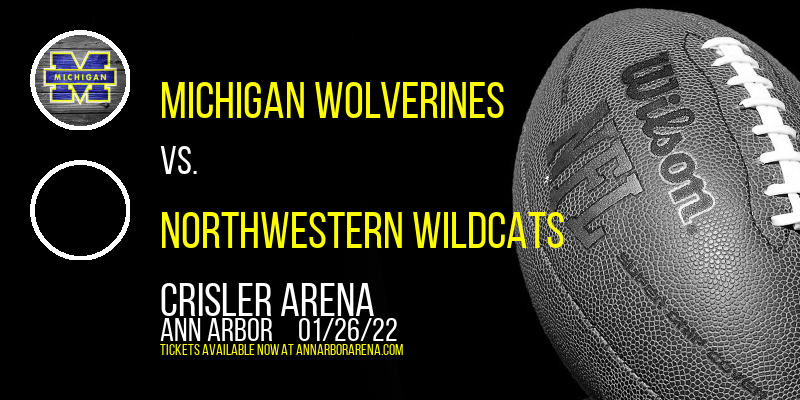 Michigan Wolverines vs. Northwestern Wildcats at Crisler Arena tickets Michigan Wolverines vs. Northwestern Wildcats at Crisler Arena
