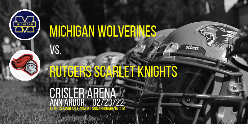 Michigan Wolverines vs. Rutgers Scarlet Knights at Crisler Arena tickets Michigan Wolverines vs. Rutgers Scarlet Knights at Crisler Arena