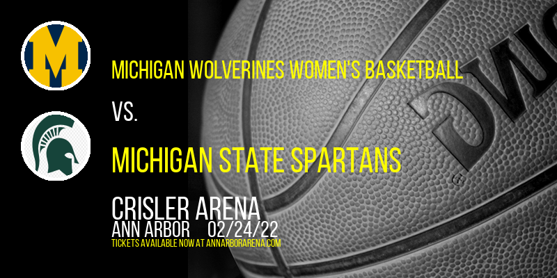 Michigan Wolverines Women's Basketball vs. Michigan State Spartans at Crisler Arena tickets Michigan Wolverines Women's Basketball vs. Michigan State Spartans at Crisler Arena