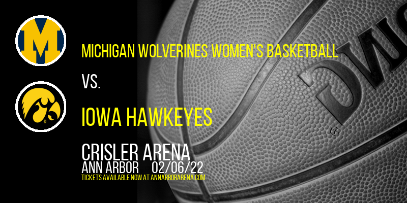 Michigan Wolverines Women's Basketball vs. Iowa Hawkeyes at Crisler Arena