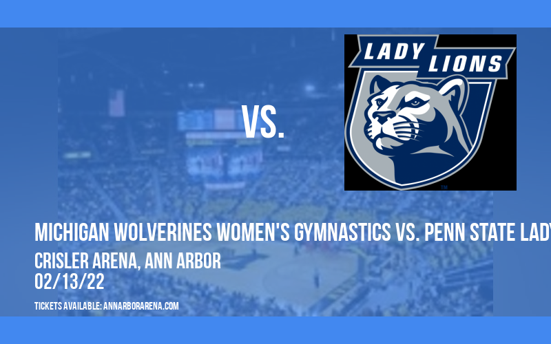 Michigan Wolverines Women's Gymnastics vs. Penn State Lady Lions at Crisler Arena tickets Michigan Wolverines Women's Gymnastics vs. Penn State Lady Lions at Crisler Arena