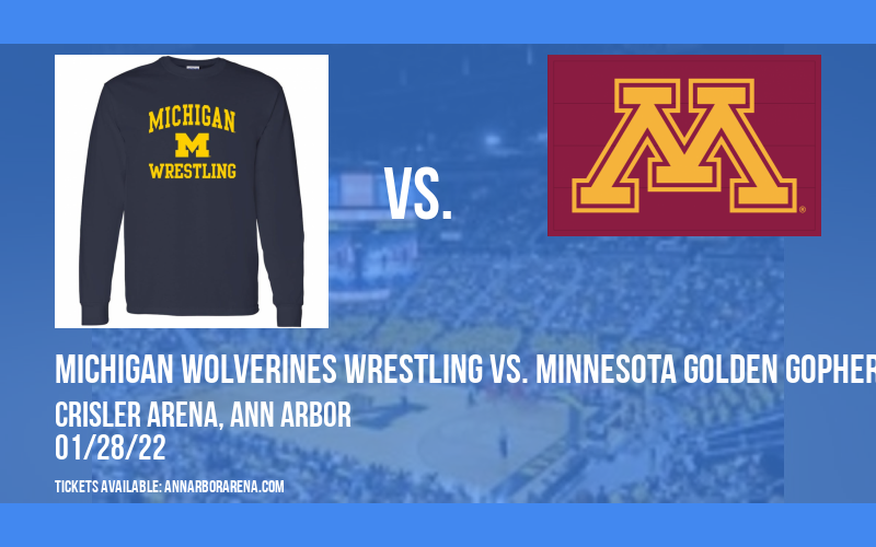 Michigan Wolverines Wrestling vs. Minnesota Golden Gophers at Crisler Arena tickets Michigan Wolverines Wrestling vs. Minnesota Golden Gophers at Crisler Arena