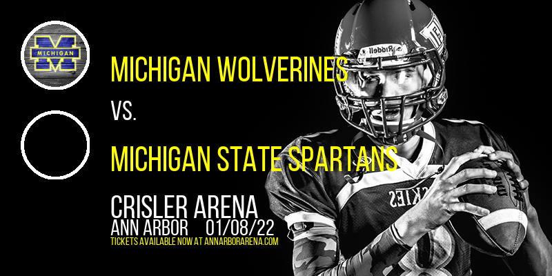 Michigan Wolverines vs. Michigan State Spartans at Crisler Arena tickets Michigan Wolverines vs. Michigan State Spartans at Crisler Arena