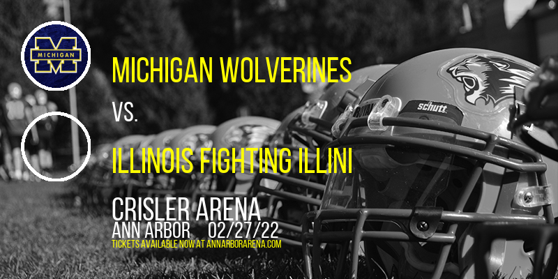 Michigan Wolverines vs. Illinois Fighting Illini at Crisler Arena tickets Michigan Wolverines vs. Illinois Fighting Illini at Crisler Arena