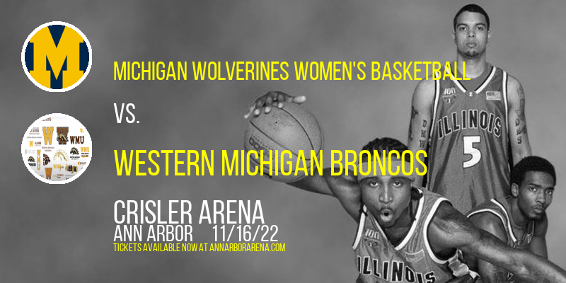Michigan Wolverines Women's Basketball vs. Western Michigan Broncos at Crisler Arena