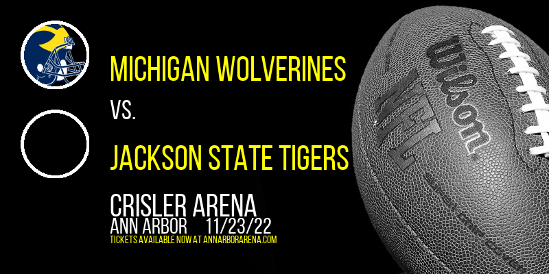 Michigan Wolverines vs. Jackson State Tigers at Crisler Arena