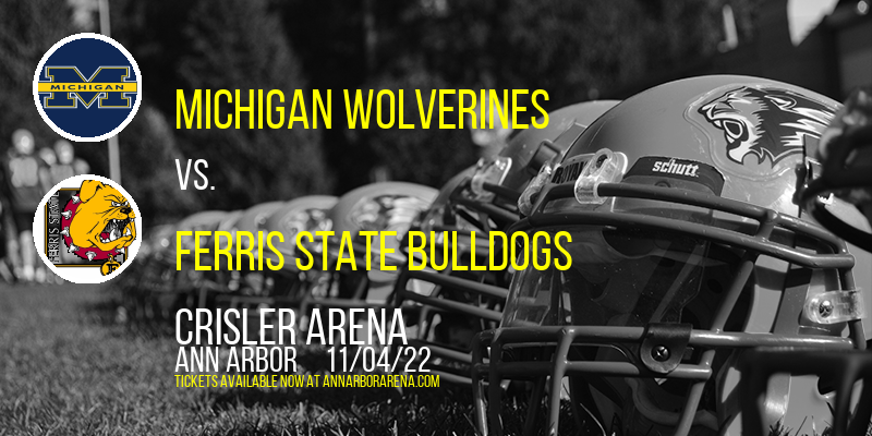 Exhibition: Michigan Wolverines vs. Ferris State Bulldogs at Crisler Arena tickets Exhibition: Michigan Wolverines vs. Ferris State Bulldogs at Crisler Arena