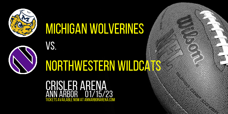 Michigan Wolverines vs. Northwestern Wildcats at Crisler Arena tickets Michigan Wolverines vs. Northwestern Wildcats at Crisler Arena