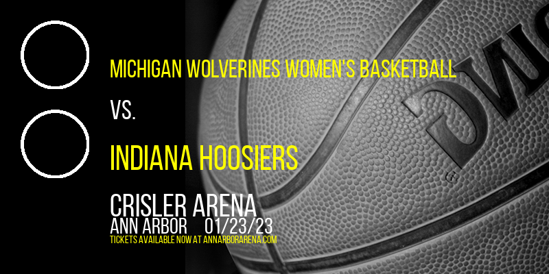 Michigan Wolverines Women's Basketball vs. Indiana Hoosiers at Crisler Arena