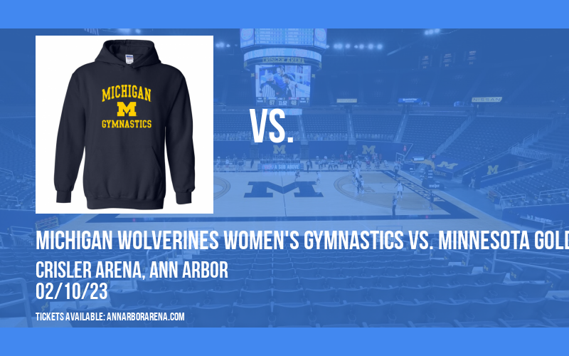 Michigan Wolverines Women's Gymnastics vs. Minnesota Golden Gophers at Crisler Arena