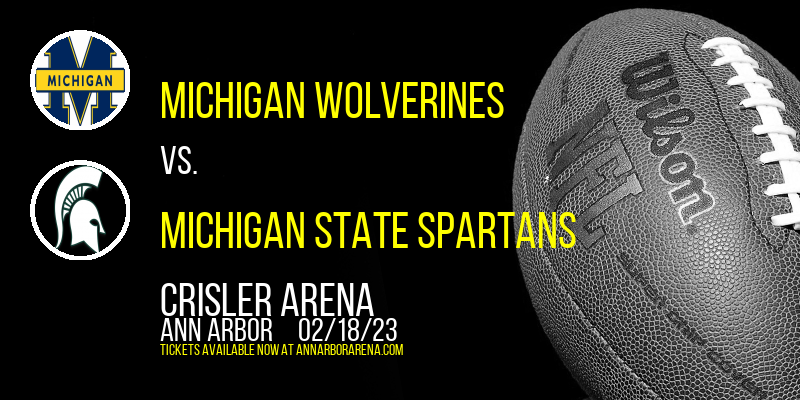 Michigan Wolverines vs. Michigan State Spartans at Crisler Arena