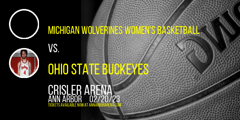 Michigan Wolverines Women's Basketball vs. Ohio State Buckeyes at Crisler Arena tickets Michigan Wolverines Women's Basketball vs. Ohio State Buckeyes at Crisler Arena