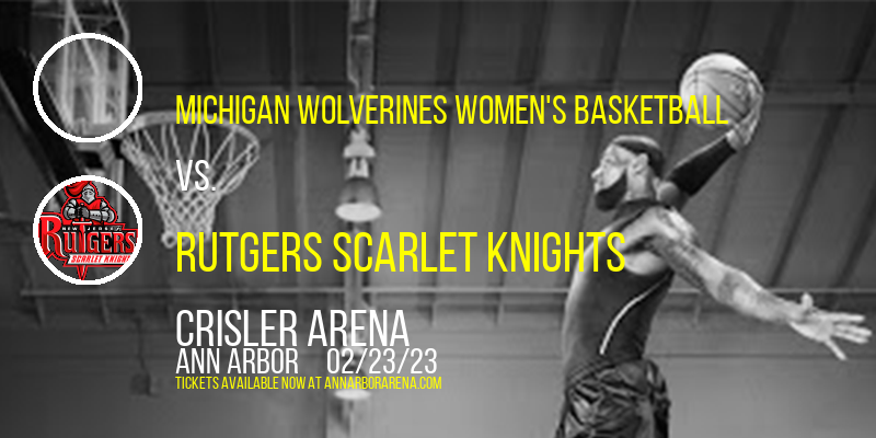 Michigan Wolverines Women's Basketball vs. Rutgers Scarlet Knights at Crisler Arena