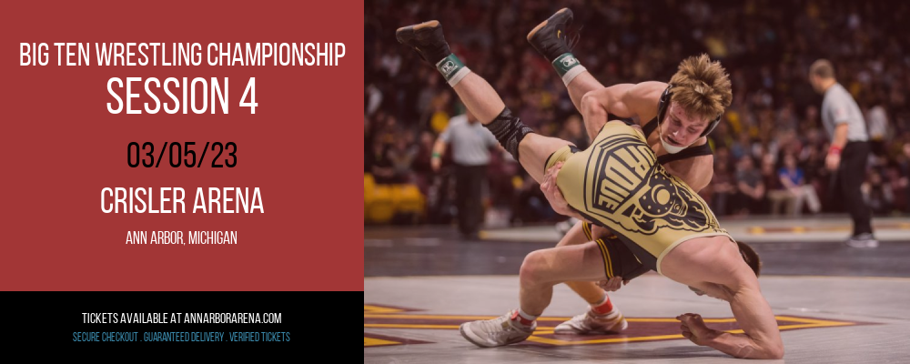Big Ten Wrestling Championship - Session 4 at Crisler Arena tickets Big Ten Wrestling Championship - Session 4 at Crisler Arena