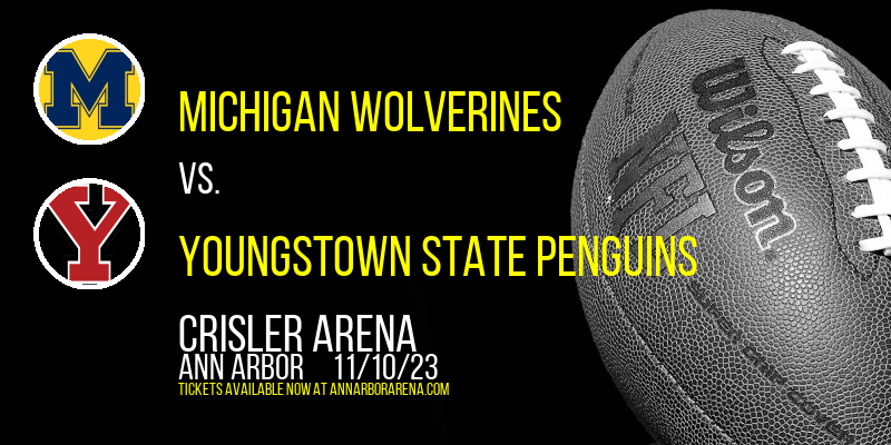 Michigan Wolverines vs. Youngstown State Penguins at Crisler Arena