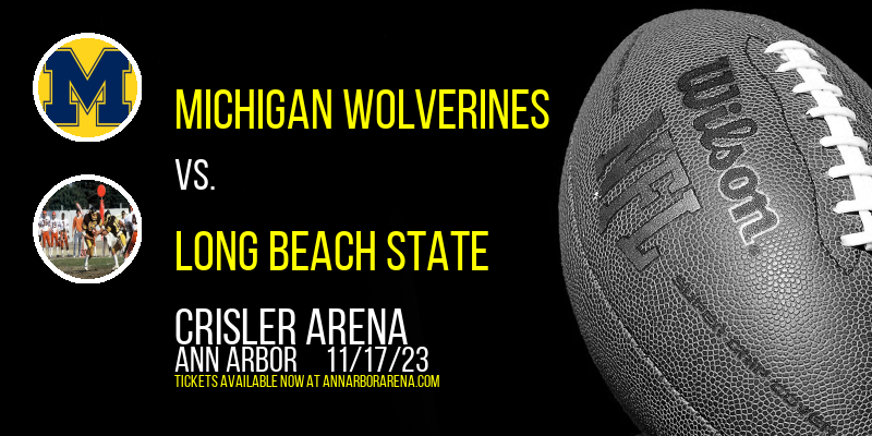 Michigan Wolverines vs. Long Beach State at Crisler Arena