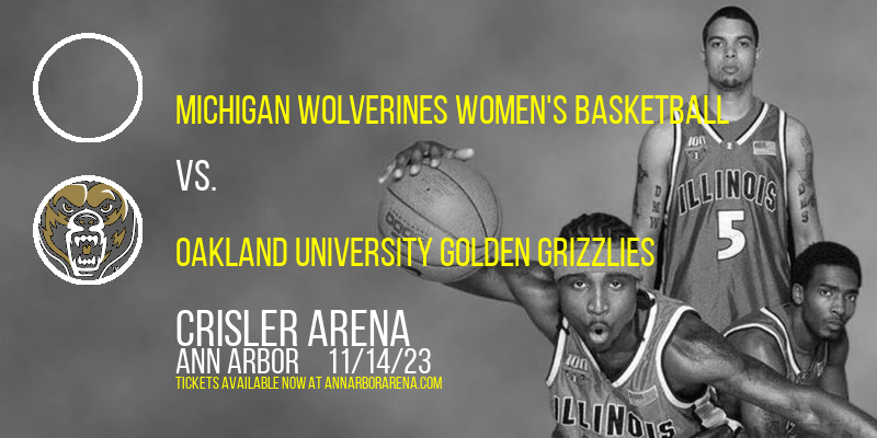 Michigan Wolverines Women's Basketball vs. Oakland University Golden Grizzlies at Crisler Arena