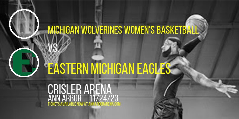 Michigan Wolverines Women's Basketball vs. Eastern Michigan Eagles at Crisler Arena