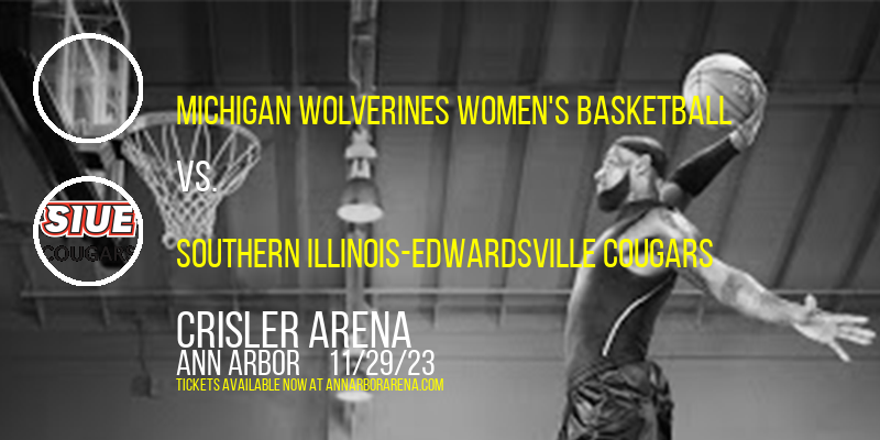 Michigan Wolverines Women's Basketball vs. Southern Illinois-Edwardsville Cougars at Crisler Arena