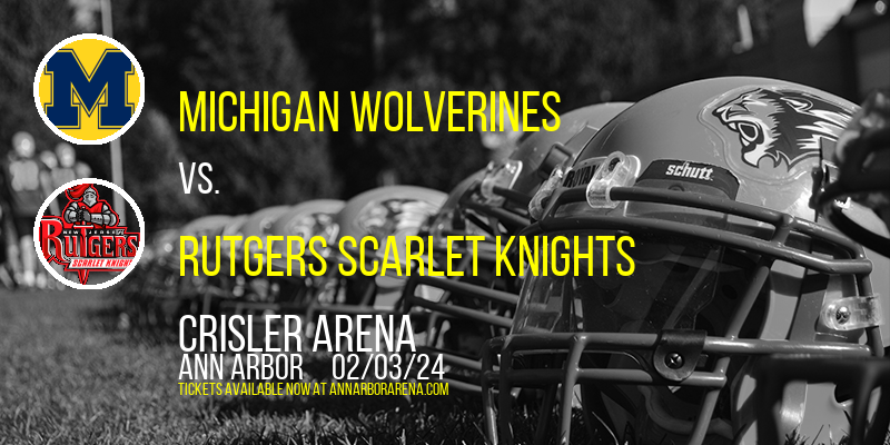 Michigan Wolverines vs. Rutgers Scarlet Knights at Crisler Arena