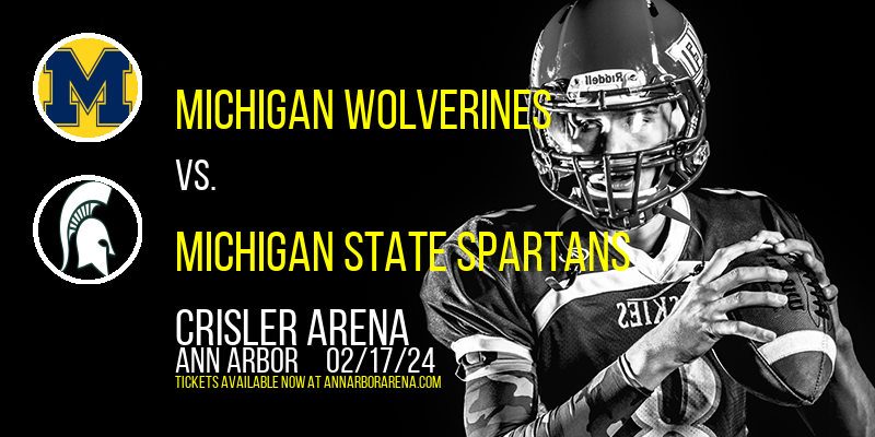 Michigan Wolverines vs. Michigan State Spartans at Crisler Arena