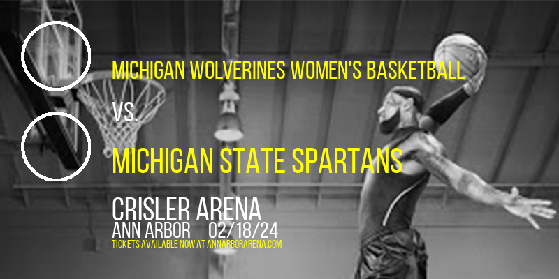 Michigan Wolverines Women's Basketball vs. Michigan State Spartans at Crisler Arena