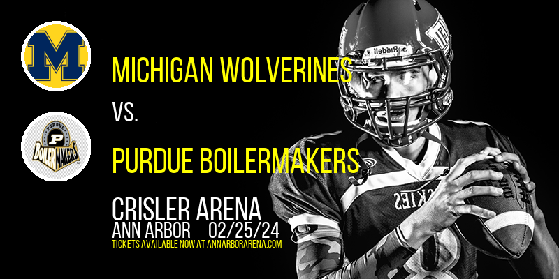 Michigan Wolverines vs. Purdue Boilermakers at Crisler Arena