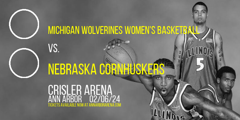 Michigan Wolverines Women's Basketball vs. Nebraska Cornhuskers at Crisler Arena